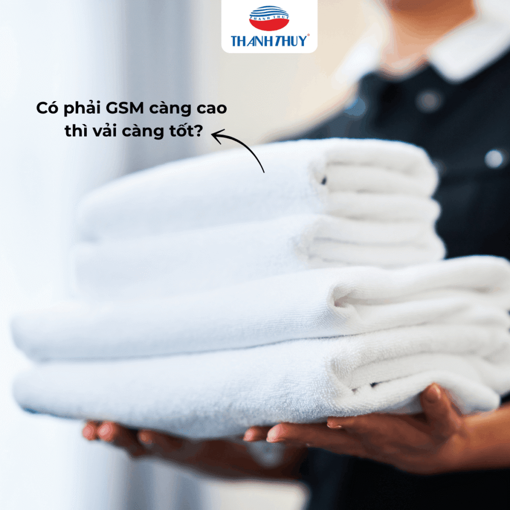 Tìm Hiểu Chỉ Số GSM Để Chọn Khăn Bông Khách Sạn 4 GSM càng cao có phải vải càng tốt