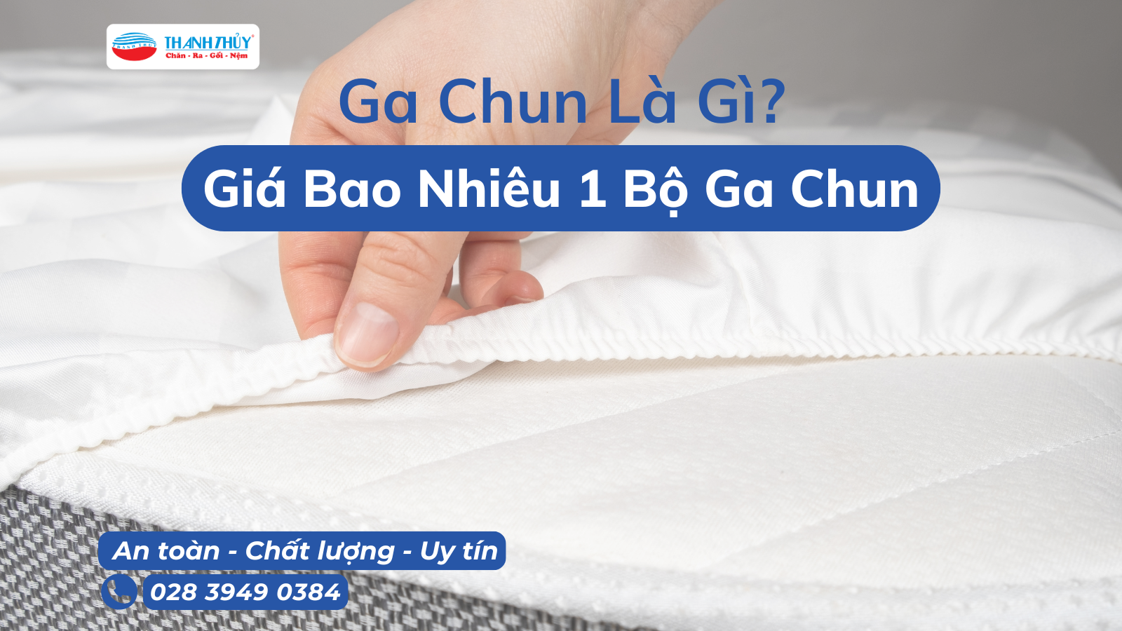 Ga Chun Là Gì? Giá Bao Nhiêu 1 Bộ Ga Chun - Chăn Ra Thanh Thủy