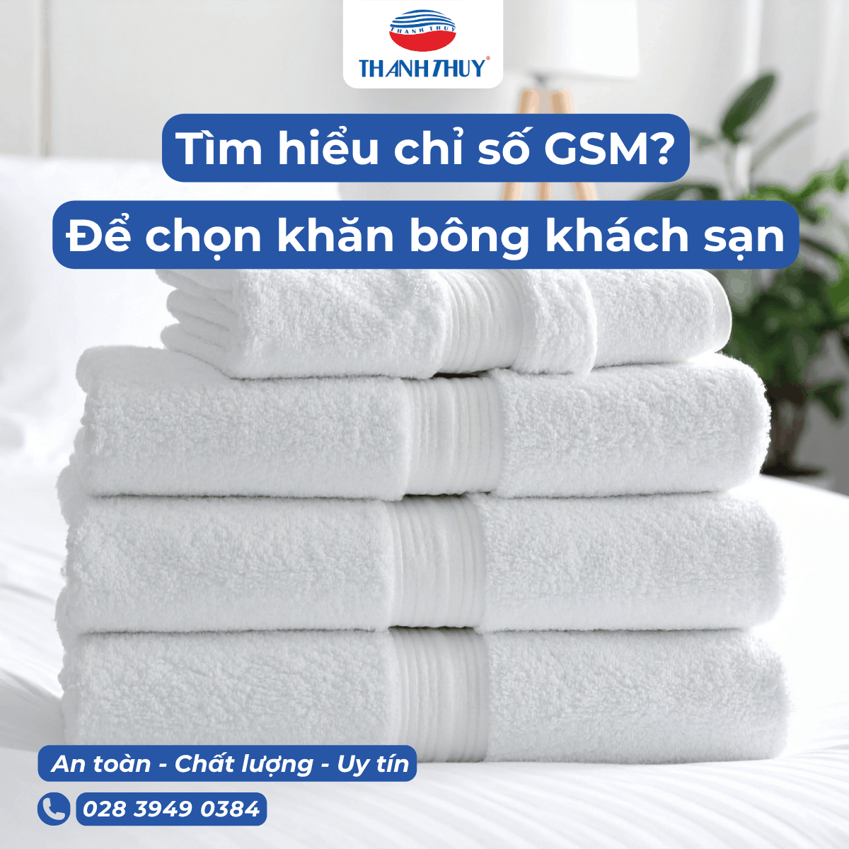 Tìm hiểu chỉ số GSM để chọn khăn bông khách sạn