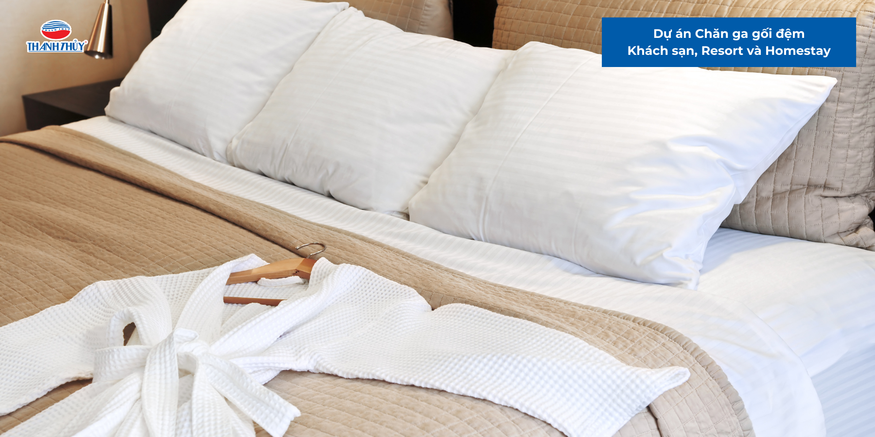 Dự án Chăn ga gối đệm Khách sạn, Resort và Homestay