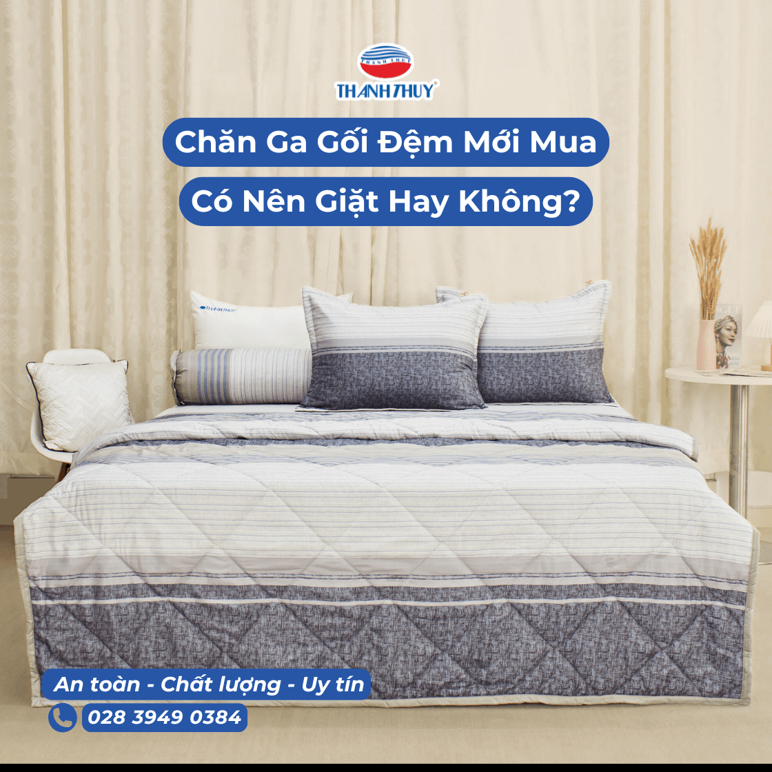 Chăn ga gối đệm mới mua về, có nên giặt hay không